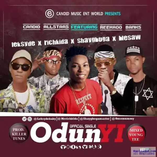 Candid Allstars - Odun Yi (Remix) Ft. Reekado Banks